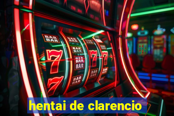 hentai de clarencio